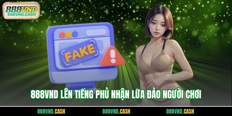 888VND lên tiếng phủ nhận lừa đảo người chơi