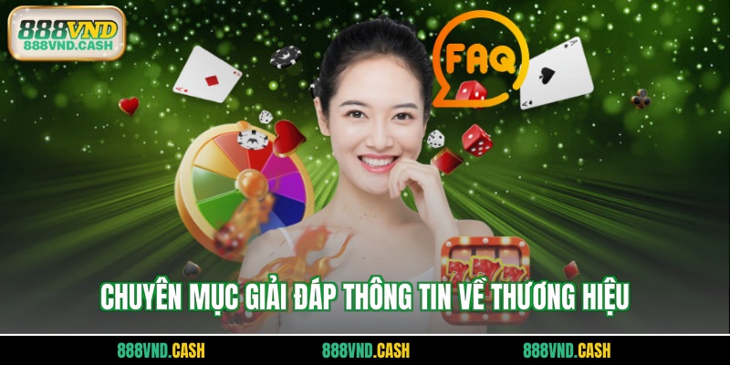 Chuyên mục giải đáp thông tin về thương hiệu